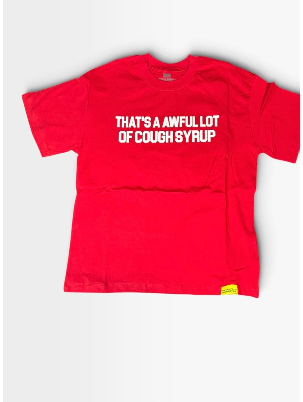 Red That's a Awful Lot of Cough Syrup T-shirt